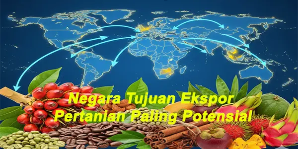 Negara Tujuan Ekspor Pertanian